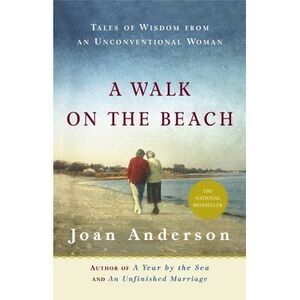 A Walk on the Beach: Tales of Wisdom from an Unconventional Woman -- Joan Anders